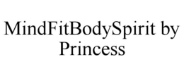 MINDFITBODYSPIRIT BY PRINCESS
