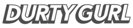 DURTY GURL