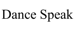 DANCE SPEAK