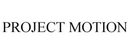 PROJECT MOTION