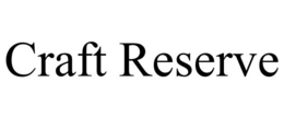 CRAFT RESERVE