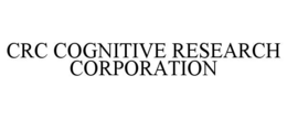 CRC COGNITIVE RESEARCH CORPORATION
