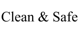CLEAN & SAFE