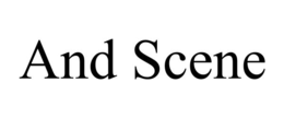 AND SCENE