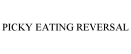 PICKY EATING REVERSAL