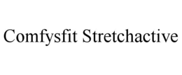 COMFYSFIT STRETCHACTIVE