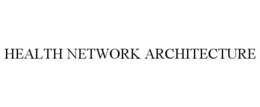 HEALTH NETWORK ARCHITECTURE