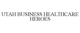 UTAH BUSINESS HEALTHCARE HEROES
