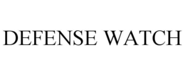 DEFENSE WATCH