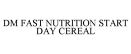 DM FAST NUTRITION START DAY CEREAL