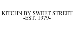 KITCHN BY SWEET STREET -EST. 1979-