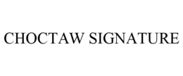 CHOCTAW SIGNATURE