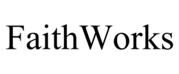 FAITHWORKS