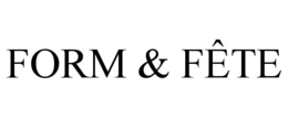 FORM & FÊTE