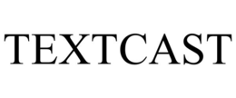TEXTCAST