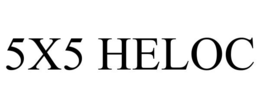 5X5 HELOC