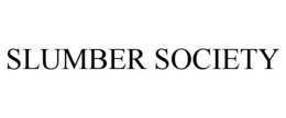 SLUMBER SOCIETY