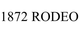 1872 RODEO