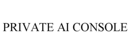 PRIVATE AI CONSOLE