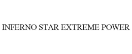 INFERNO STAR EXTREME POWER