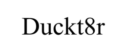 DUCKT8R