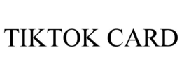 TIKTOK CARD