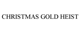 CHRISTMAS GOLD HEIST