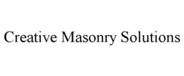 CREATIVE MASONRY SOLUTIONS