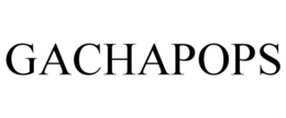 GACHAPOPS