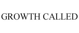 GROWTH CALLED