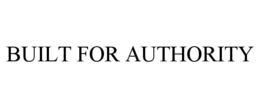 BUILT FOR AUTHORITY