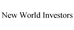 NEW WORLD INVESTORS