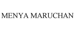 MENYA MARUCHAN
