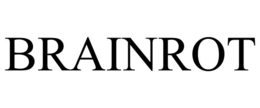 BRAINROT
