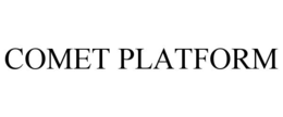 COMET PLATFORM