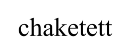 CHAKETETT