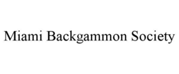 MIAMI BACKGAMMON SOCIETY