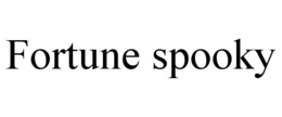 FORTUNE SPOOKY