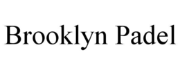 BROOKLYN PADEL