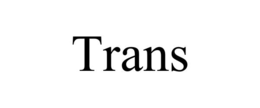 TRANS