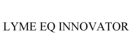 LYME EQ INNOVATOR