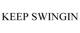 KEEP SWINGIN