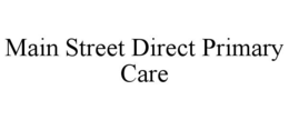 MAIN STREET DIRECT PRIMARY CARE