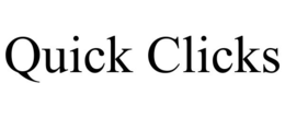 QUICK CLICKS