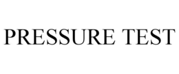 PRESSURE TEST