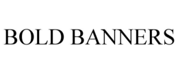 BOLD BANNERS