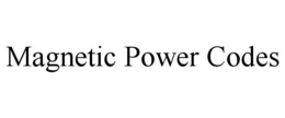 MAGNETIC POWER CODES