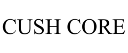 CUSH CORE