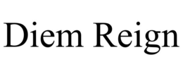 DIEM REIGN