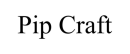 PIP CRAFT
